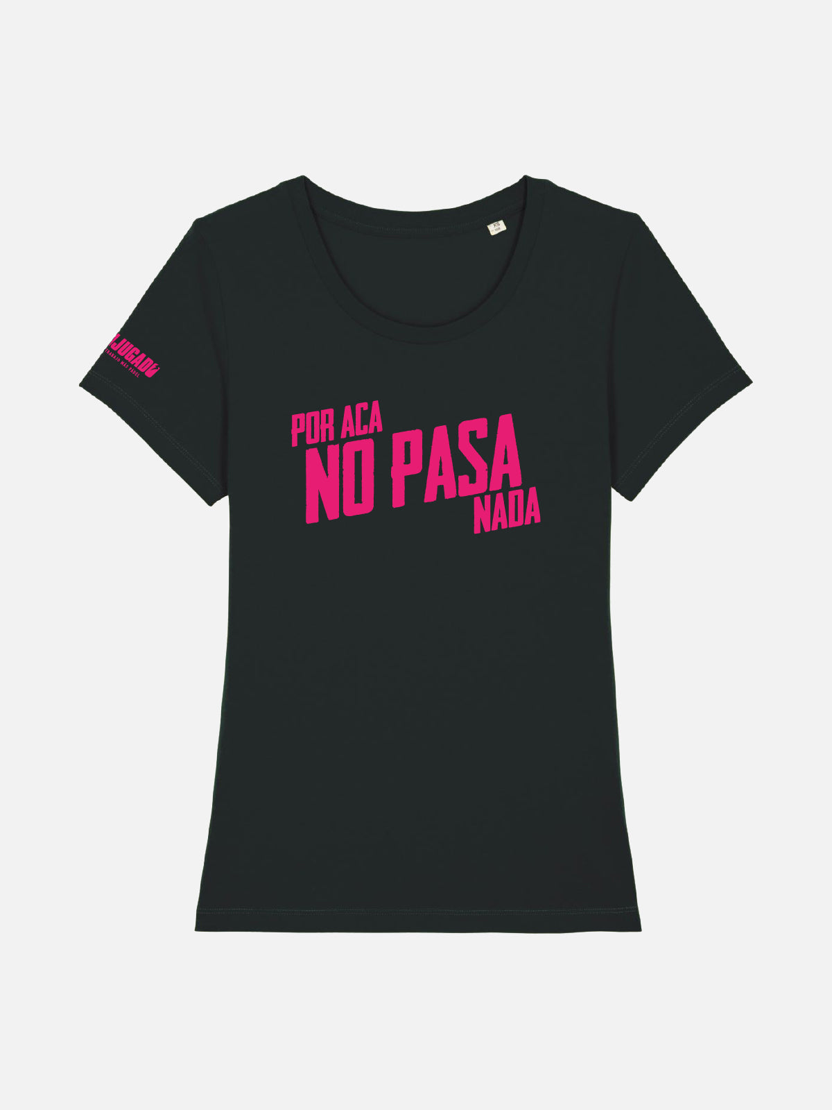 Women's Fun T-Shirt - Por Aca No Pasa Nada