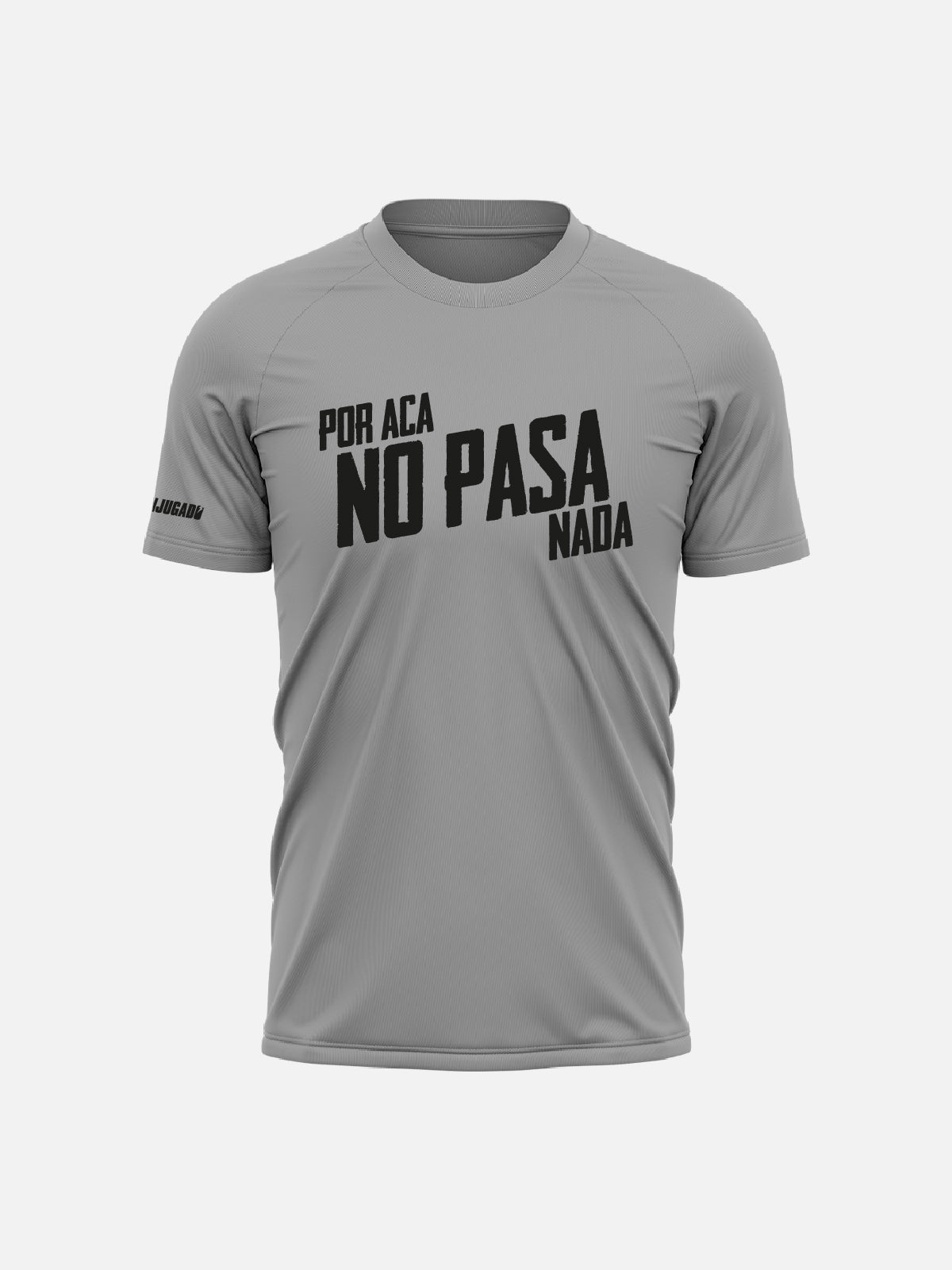 Fun Quick Dry T-Shirt - Por Aca No Pasa Nada