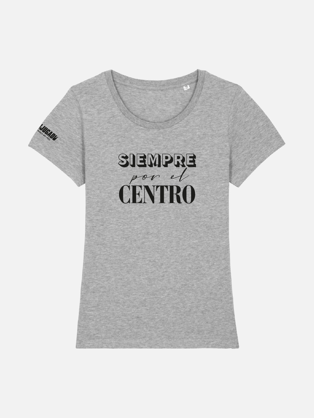 Women's Fun T-Shirt - Siempre Por El Centro